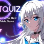 Hentquz: The Ultimate Hentai Quiz & Anime Trivia Game